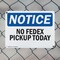 Signmission No Fedex Pickup Today, 14 in W x Rectangle, Plastic OS-2PACK-NS-P-1014-L-14540 - alternate 6